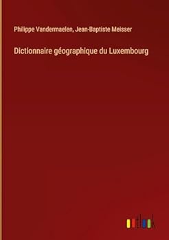 Hardcover Dictionnaire géographique du Luxembourg [French] Book