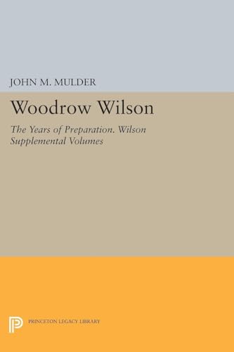 Woodrow Wilson: The Years of Preparation. Wilso... 069161315X Book Cover