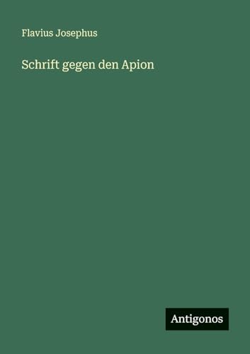 Schrift gegen den Apion [German] 3386416934 Book Cover