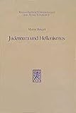 Judentum und Hellenismus: Studien zu ihrer Begegnung unter besonderer Berücksichtigung Palästinas bis zur Mitte des 2. Jahrhunderts vor Christus ... Untersuchungen zum Neuen Testament, Band 10) - Martin Hengel