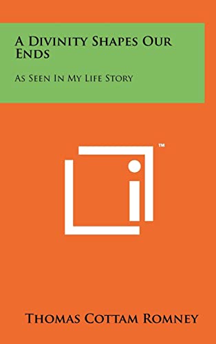 A Divinity Shapes Our Ends: As Seen In My Life Story