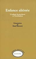 ENFANCE ALIENEE: L'ENFANT, LA PSYCHOSE ET L'INSTITUTION (ESPACE ANALYTIQUE) 2207230724 Book Cover