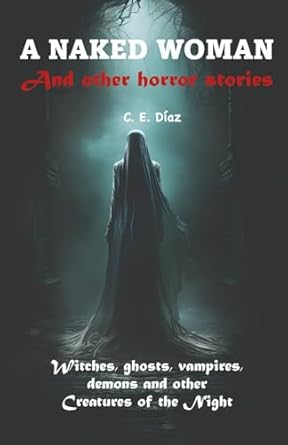 Buy A Naked Woman: And other horror stories Book Online at Low Prices