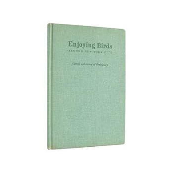 Enjoying Birds around New York City: an aid to recognizing,watcing.[Cornell Laboratory of Ornithology]