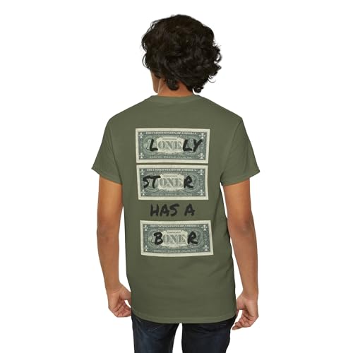 Stoner T-Shirt | Dollar Bills | Lonely Stoner Has a Boner Military Green