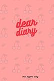 Dear Diary: What Happened Today
