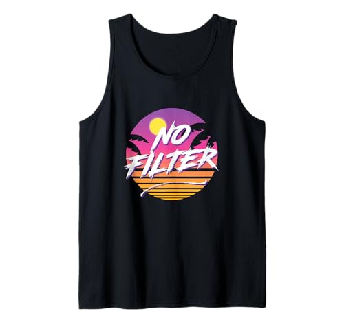 No Filter, Funny Rude Humor Bold Statement Tank Top