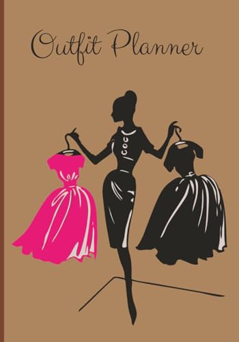 Outfit Planner: Wardrobe & Closet Organizer for Outfit Planning | Fashion Journal & Daily Style Tracker | Sustainable Fashion Habits |7 x 10 Inches, 110 Pages