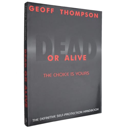 Dead or Alive: The Choice is Yours - The Definitive Self-protecti...
