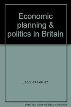 Hardcover Economic planning & politics in Britain Book