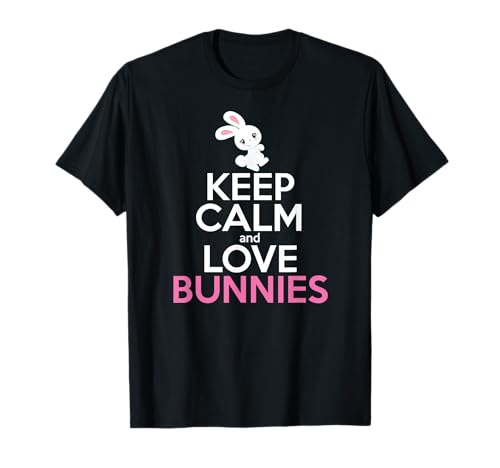 Bunny Rabbit Keep Calm and Love Bunnies T-Shirt