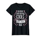 So sieht eine richtig coole Trainerin aus | süßes Geschenk T-Shirt