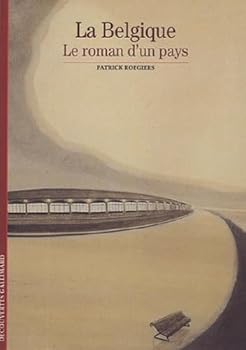 Paperback La Belgique: Le roman d'un pays [French] Book