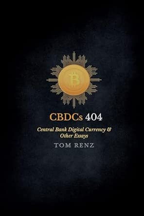 CBDCs: Why It Matters & Other Essays