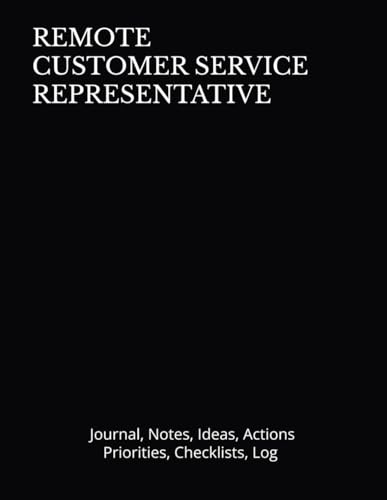 REMOTE CUSTOMER SERVICE REPRESENTATIVE: Journal, Notes, Ideas, Actions, Priorities, Checklists, Log | Tool for Daily Goal Setting Tracker Planner | ... Journal Office Book Gifts for Meetings