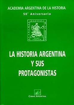 Paperback La Historia Argentina y Sus Protagonistas (Spanish Edition) [Spanish] Book