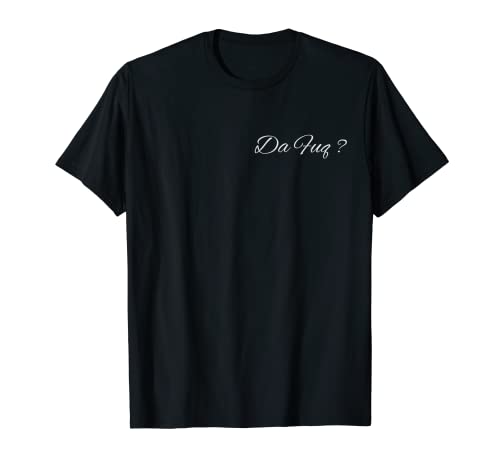 Da Fuq Insignia - Diseño divertido Camiseta