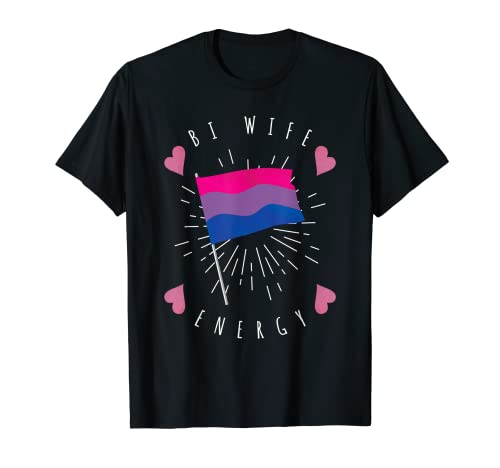 Bi Wife Energy LGBTQ Flag Support LGBT Gay Lesbian Bi Pride T-Shirt