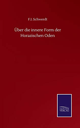 Über die innere Form der Horazischen Oden (German Edition)