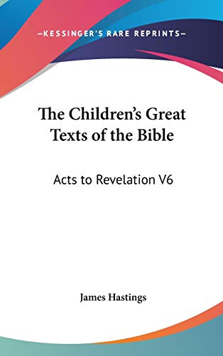 The Children's Great Texts of the Bible: Acts to Revelation V6