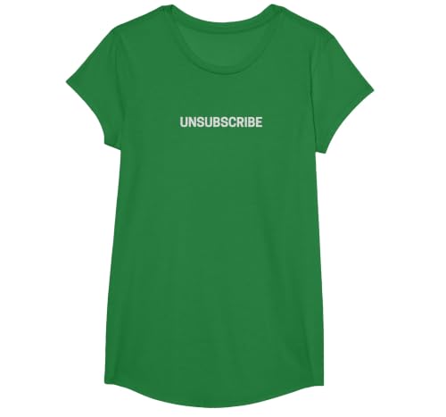 Unsubscribe from Everything - Opt Out - Email Unsubscribe T-Shirt, Girls, Kelly Green, Small