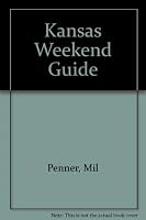 Kansas Weekend Guide 0961559721 Book Cover
