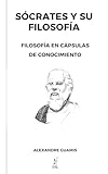 socrates frere  SÓCRATES Y SU FILOSOFÍA: Filosofía en Cápsulas de Conocimiento (Cápsulas de conocimiento y cultura general para mentes inquietas nº 7)