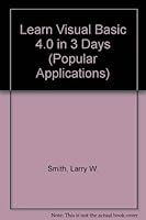 Learn Visual Basic 4.0 in Three Days (Popular Applications Series) 1556224583 Book Cover