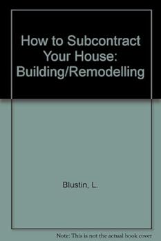 Paperback How to subcontract your house: Building/remodeling Book