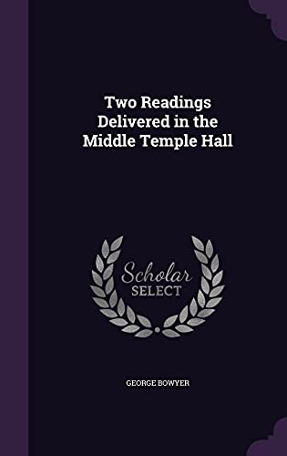 Two Readings Delivered in the Middle Temple Hall