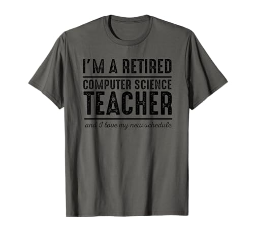 Retired Computer Science Teacher Schedule - Retirement Shirt T-Shirt
