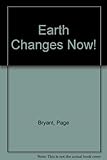 Earth Changes Now! by Page Bryant (1989-12-03)