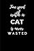 Time Spent With A Cat Is Never Wasted: Cute Funny Cat A5 (6 x 9 in) Journal to write in with 120 pages