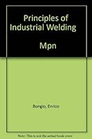 Principles of Industrial Welding Mpn 0686242890 Book Cover