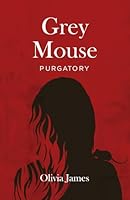 Grey Mouse: Purgatory B0D9JKFXMB Book Cover