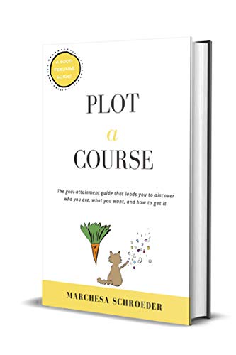 Plot-A-Course: The Goal-Attainment Guide That Leads You to Discover Who