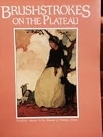 Brushstrokes on the Plateau - An Overview of Anglo Art on the Colorado Plateau By Katherin L. Chase B0032RH4PC Book Cover