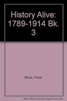 History Alive 3: 1789-1914