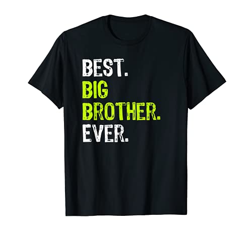 Best Big Brother Bro Ever Older Sibling T-Shirt