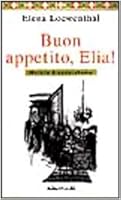 Buon Appetito, Elia: Manuale Di Cucina Ebraica 8880895338 Book Cover