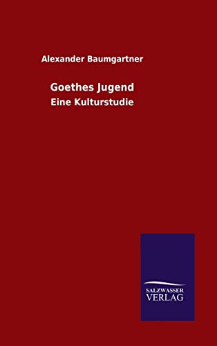Goethes Jugend [German] 3846070939 Book Cover