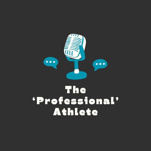 『The &rsquo;Professional&rsquo; Athlete Podcast』のカバーアート