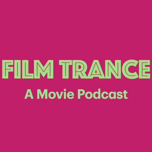 Film Trance: A Movie Podcast cover art