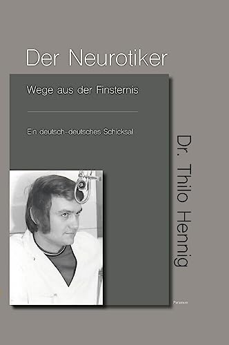 Der Neurotiker: Wege aus der Finsternis