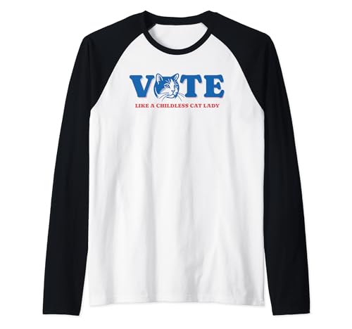 VOTE Like a Childless Cat Lady Funny Voting Kamala Election Manche Raglan