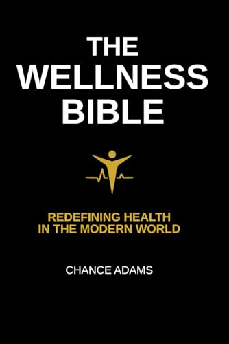 The Wellness Bible: Redefining Health in the Modern World