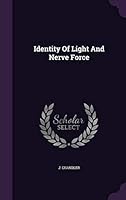 Identity of Light and Nerve Force 1354696670 Book Cover