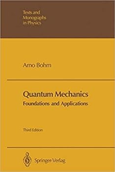 Hardcover Quantum Mechanics: Foundations and Applications (Texts and Monographs in Physics) Book