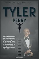 Tyler Perry Biography: A Story of Faith, Resilience, and Triumph B0CY7RJWNQ Book Cover