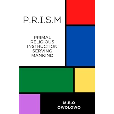 P.R.I.S.M: Primal Religious Instruction Serving Mankind
